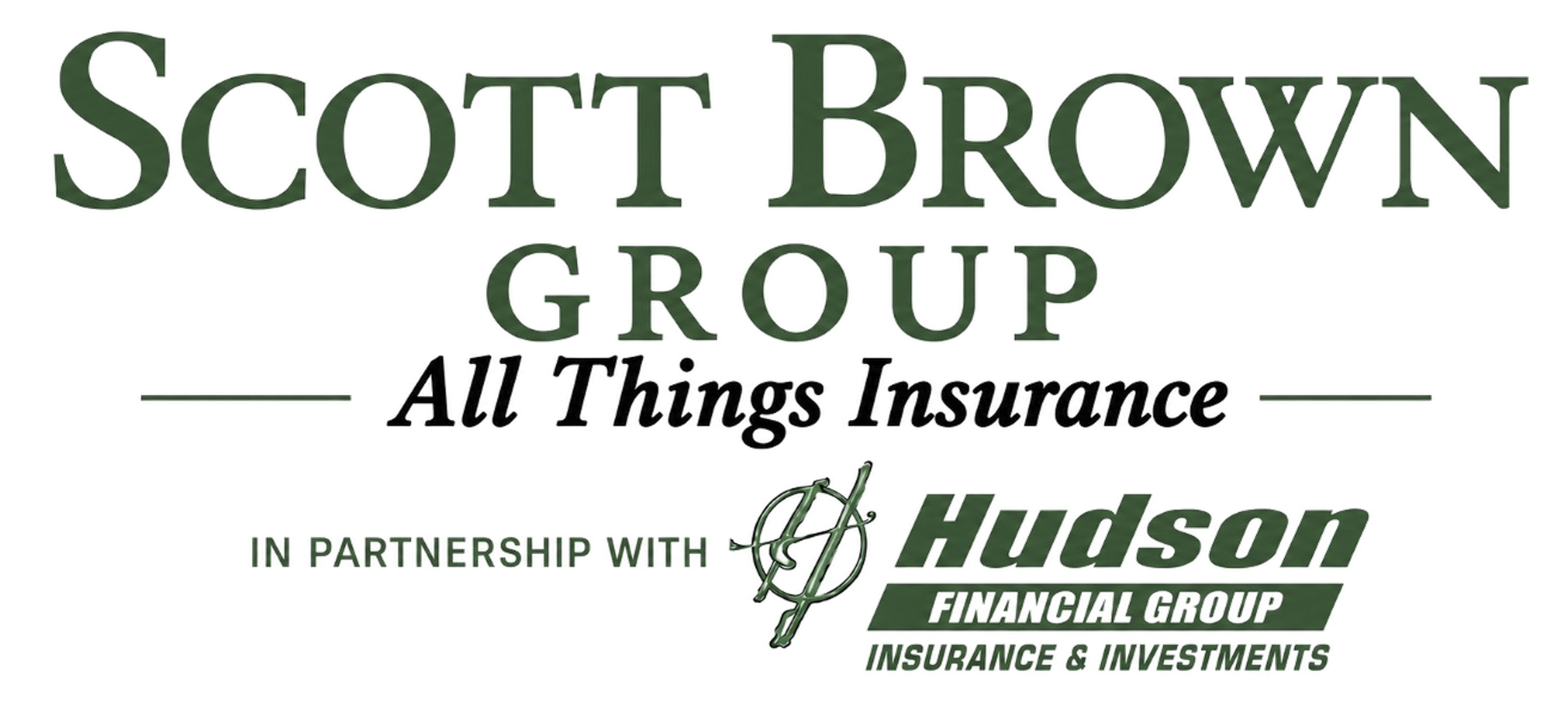 Scott Brown Group — All Things Insurance — In Partnership with Hudson Financial Group